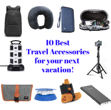 10 Best Travel Accessories for your next vacation!